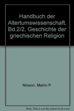 Handbuch der Altertumswissenschaft, Bd.2/2, Geschichte der griechischen Religion