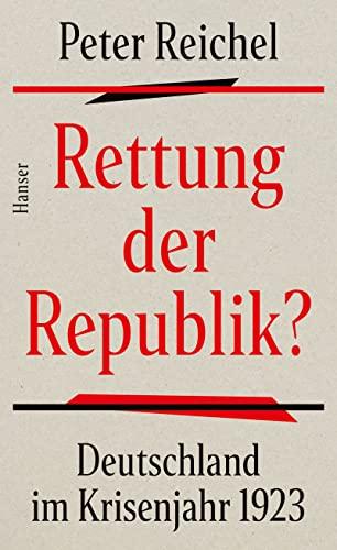 Rettung der Republik?: Deutschland im Krisenjahr 1923