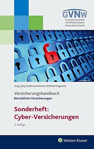 Cyber - Risiken und Versicherungsschutz Versicherungshandbuch Betriebliche Versicherungen