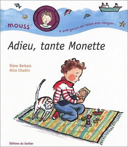 Mouss' : le petit garçon qui savait déjà naviguer. Vol. 9. Adieu, tante Monette