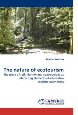 The nature of ecotourism: The place of self, identity and communities as interacting elements of alternative tourism experiences