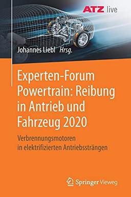 Experten-Forum Powertrain: Reibung in Antrieb und Fahrzeug 2020: Verbrennungsmotoren in elektrifizierten Antriebssträngen