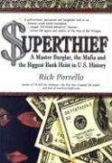 Superthief: A Master Burglar, the Mafia, and the Biggest Bank Heist in U.S. History