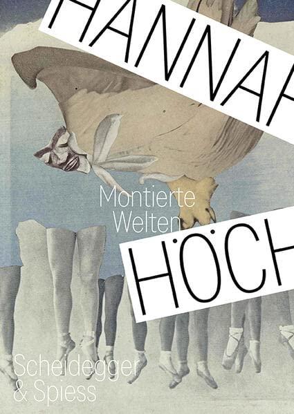 Hannah Höch: Montierte Welten