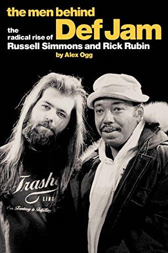 MEN BEHIND DEF JAM: The Radical Rise of Russell Simmons and Rick Rubin