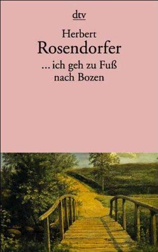 ... ich geh zu Fuß nach Bozen: und andere persönliche Geschichten