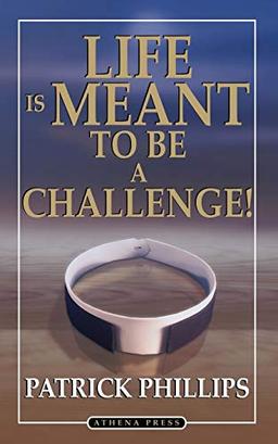 Life is Meant to be a Challenge!