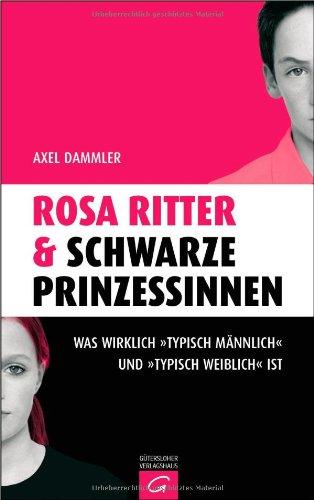 Rosa Ritter & schwarze Prinzessinnen: Was wirklich "typisch männlich" und "typisch weiblich" ist