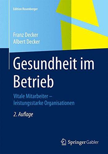 Gesundheit im Betrieb: Vitale Mitarbeiter - leistungsstarke Organisationen (Edition Rosenberger)