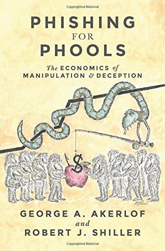 Phishing for Phools: The Economics of Manipulation and Deception