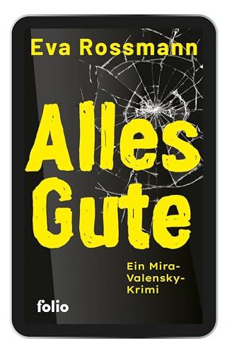 Alles Gute: Ein Mira-Valensky-Krimi