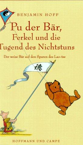 Pu der Bär, Ferkel und die Tugend des Nichtstuns