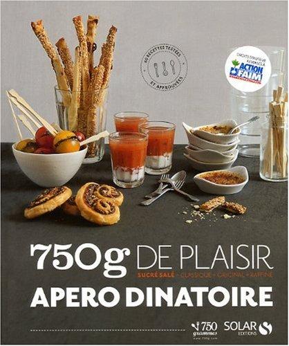 750 g de plaisir apéro dînatoire : sucré salé, classique, original, raffiné