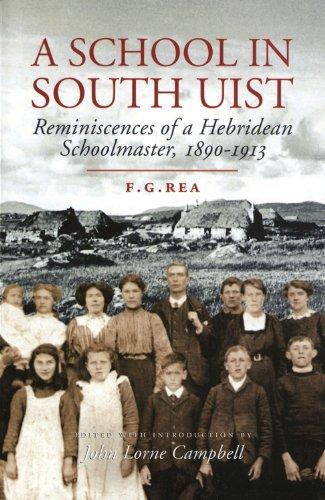 A School in South Uist: Reminiscences of a Hebridean Schoolmaster, 1890-1913