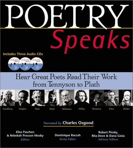 Poetry Speaks: Hear Great Poets Read Their Work from Tennyson to Plath: Hear the Great Poets Read Their Work from Tennyson to Plath