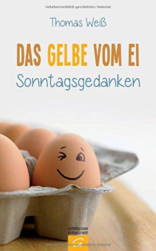 Das Gelbe vom Ei: Sonntagsgedanken