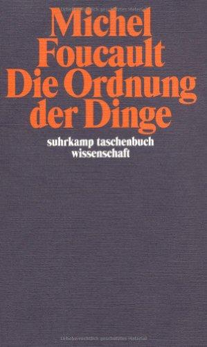 Die Ordnung der Dinge: Eine Archäologie der Humanwissenschaften