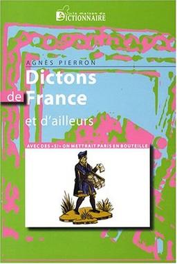 Dictons de France et d'ailleurs : avec des si on mettrait Paris en bouteille