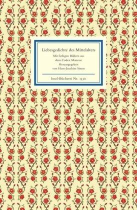 Liebesgedichte des Mittelalters: Wie sich minne hebt, daz weiz ich wol (Insel Bücherei)