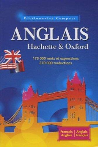 Le dictionnaire Hachette-Oxford compact : français-anglais, anglais-français. Concise Oxford-Hachette French dictionary : French-English, English-French