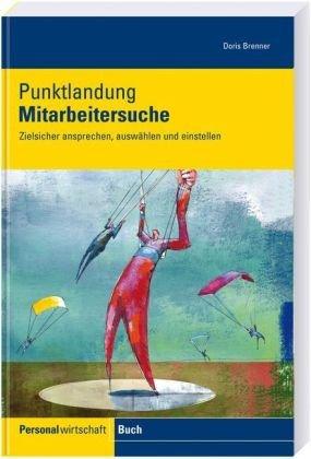 Punktlandung Mitarbeitersuche: Zielsicher ansprechen, auswählen und einstellen