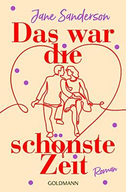 Das war die schönste Zeit: Roman