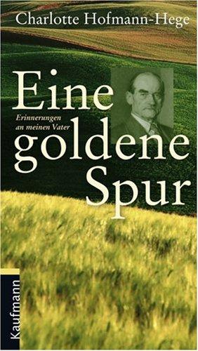 Eine goldene Spur. Erinnerungen an meinen Vater