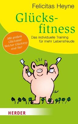 Glücksfitness: Das individuelle Training für mehr Lebensfreude (HERDER spektrum)