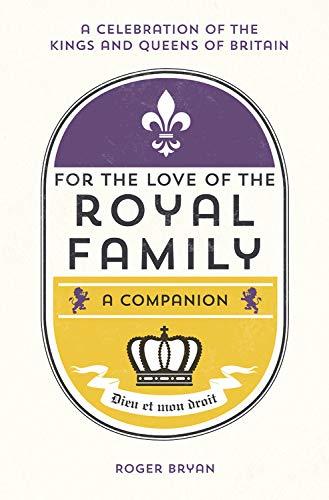 For the Love of the Royal Family: A Companion