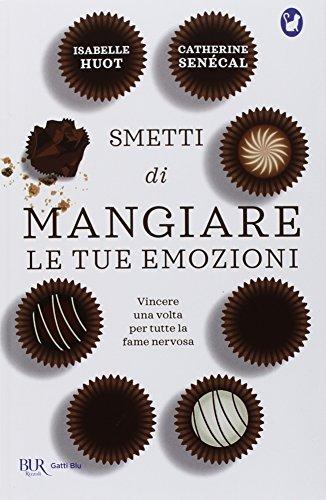 Smetti di mangiare le tue emozioni