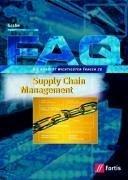 FAQ. Supply Chain Management: Die hundert wichtigsten Fragen