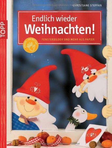 Endlich wieder Weihnachten!: Fensterbilder und mehr aus Papier