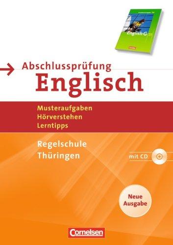 Abschlussprüfung Englisch - English G 21 - Thüringen - Regelschule: 10. Schuljahr - Musteraufgaben, Hörverstehen, Lerntipps - Neue Ausgabe: Arbeitsheft mit Lösungsheft und Hör-CD