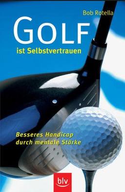 Golf ist Selbstvertrauen: Besseres Handicap durch mentale Stärke