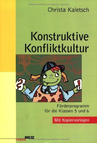 Konstruktive Konfliktkultur: Förderprogramm für die Klassen 5 und 6. Mit Kopiervorlagen (Beltz Praxis)