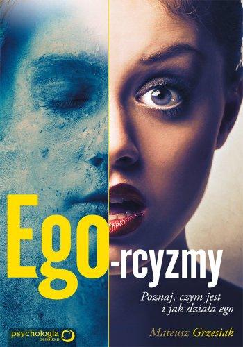 Ego-rcyzmy Poznaj czym jest i jak dziala ego