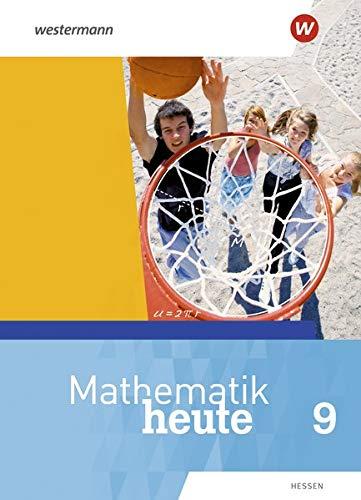 Mathematik heute / Mathematik heute - Ausgabe 2019 für Hessen: Ausgabe 2019 für Hessen / Schülerband 9