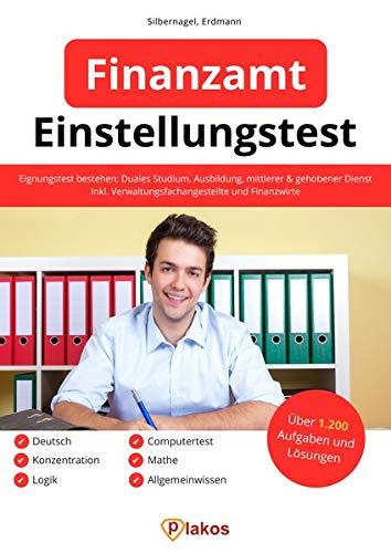 Einstellungstest Finanzamt: 1.200 Aufgaben mit Lösungen | Eignungstest bestehen: Duales Studium, Ausbildung, mittlerer & gehobener Dienst, Erfahrungen | Inkl. Verwaltungsfachangestellte & Finanzwirte