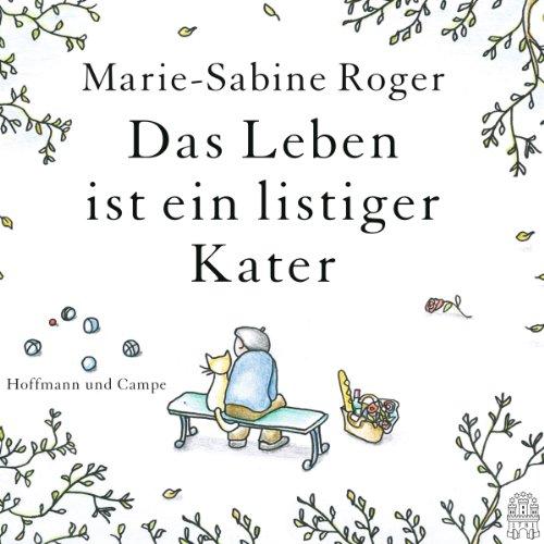 Das Leben ist ein listiger Kater: Roman