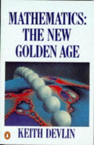 Mathematics: The New Golden Age (Penguin Press Science)