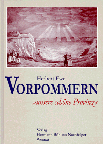 Vorpommern - "unsere schöne Provinz" : historische Reisebeschreibungen und Berichte