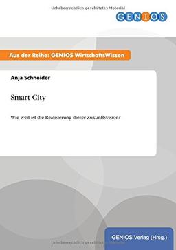 Smart City: Wie weit ist die Realisierung dieser Zukunftsvision?