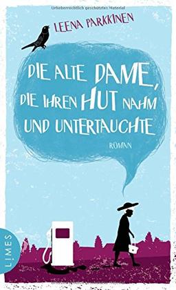 Die alte Dame, die ihren Hut nahm und untertauchte: Roman