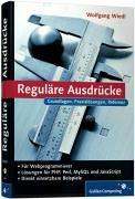 Reguläre Ausdrücke: Praxislösungen in PHP, Perl, MySQL und JavaScript: Praxislösungen für PHP, Perl, MySQL und JavaScript (Galileo Computing)