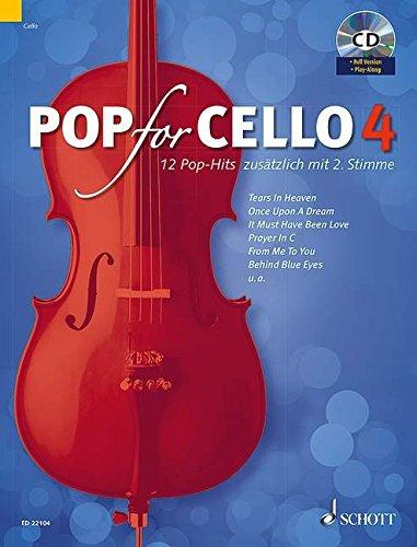 Pop for Cello: 12 Pop-Hits zusätzlich mit 2. Stimme. Band 4. 1-2 Violoncelli. Ausgabe mit CD.