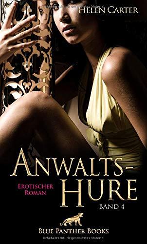 Anwaltshure Band 4 | Erotischer Roman: Die Welt der steifen britischen Herrschaften...