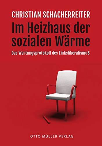 Im Heizhaus der sozialen Wärme: Das Wartungsprotokoll des Linksliberalismus