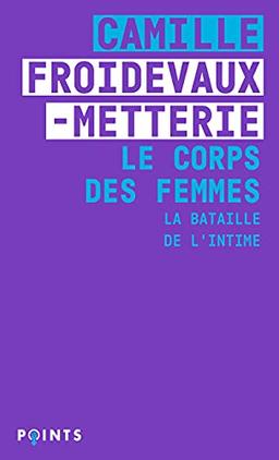 Le corps des femmes : la bataille de l'intime