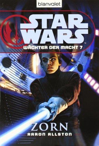 Star Wars(TM) Wächter der Macht 7: Zorn