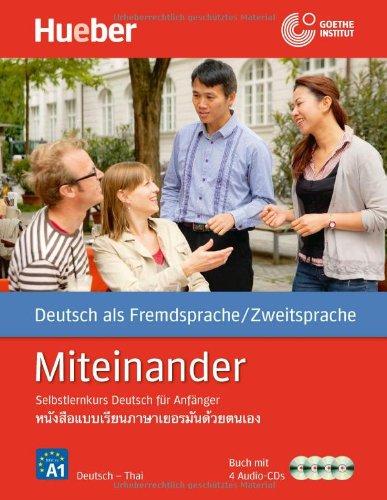 Miteinander: Selbstlernkurs Deutsch für Anfänger -   / Ausgabe Thai - Buch mit 4 Audio-CDs